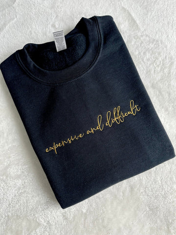 Expensive & Difficult Sweatshirt (Sale)